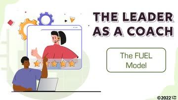 The Leader as a Coach: The FUEL Model