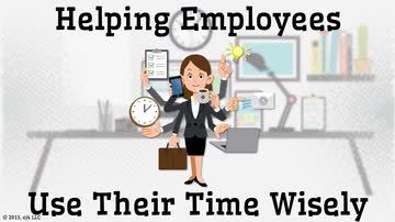 Helping Employees Use Their Time Wisely