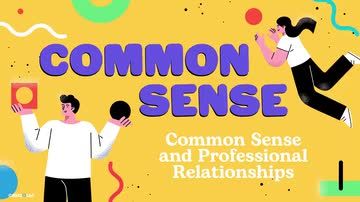 Common Sense: Common Sense and Professional Relationships