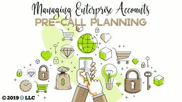Managing Enterprise Accounts: Pre-Call Planning