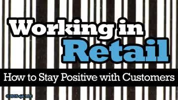 Working in Retail: How to Stay Positive with Customers