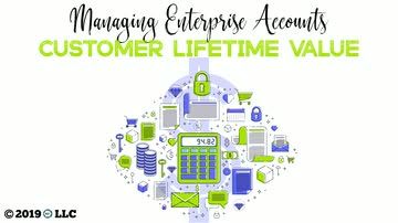 Managing Enterprise Accounts: Customer Lifetime Value
