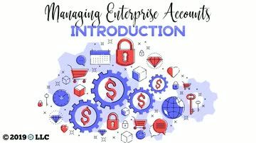 Managing Enterprise Accounts: Introduction