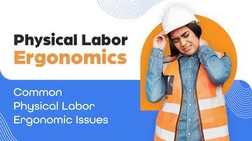 Physical Labor Ergonomics: Common Physical Labor Ergonomic Issues