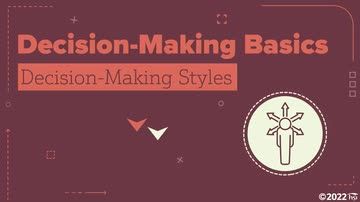 Decision Making Basics: Decision-Making Styles