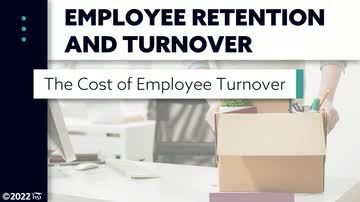 Employee Retention and Turnover: The Cost of Employee Turnover