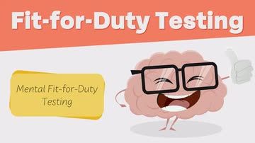 Fit-for-Duty Testing: Mental Fit-for-Duty Testing