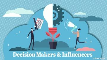 Decision Makers and Influencers