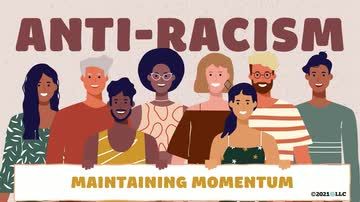 Anti-Racism: Maintaining Momentum