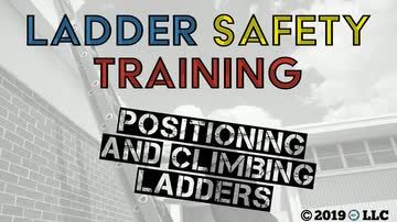 Ladder Safety: 02. Positioning and Climbing Ladders