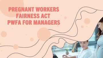 Pregnant Workers Fairness Act: PWFA for Managers