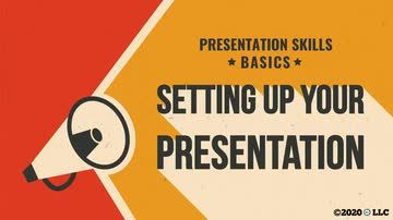 Presentation Skills Basics: Setting up Your Presentation