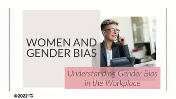 Women and Gender Bias: Understanding Gender Bias in the Workplace