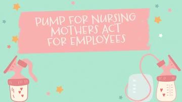 PUMP for Nursing Mothers Act: PUMP Act for Employees