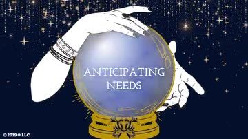 Anticipating Needs