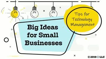 Big Ideas for Small Business: Tips for Technology Management
