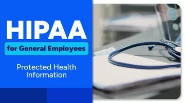 HIPAA For General Employees: Protected Health Information