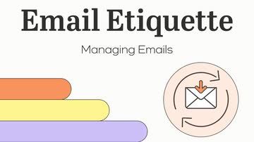 Email Etiquette: 05. Managing Emails