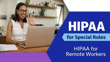 HIPAA for Special Roles: HIPAA for Remote Workers