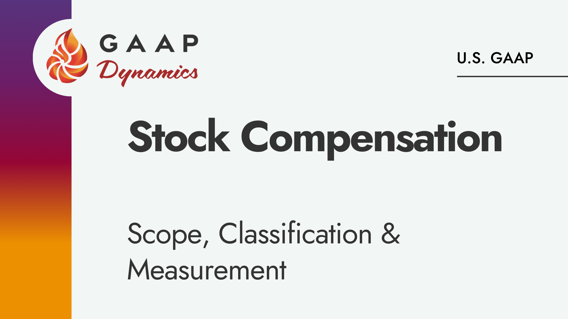 Stock Compensation: Scope, Classification, and Measurement