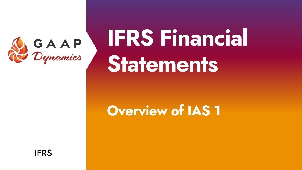 IFRS Financial Statements: Overview of IAS 1