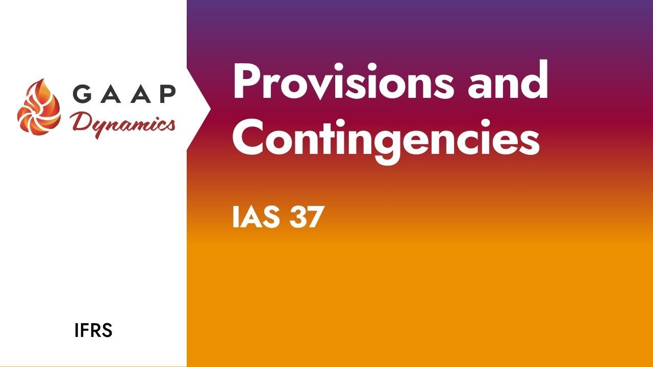 Provisions and Contingencies: IAS 37