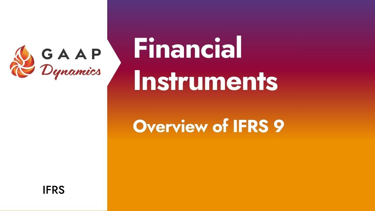 Financial Instruments: Overview of IFRS 9