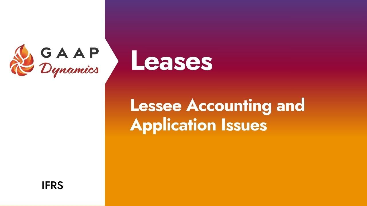 Leases: Lessee Accounting and Application Issues