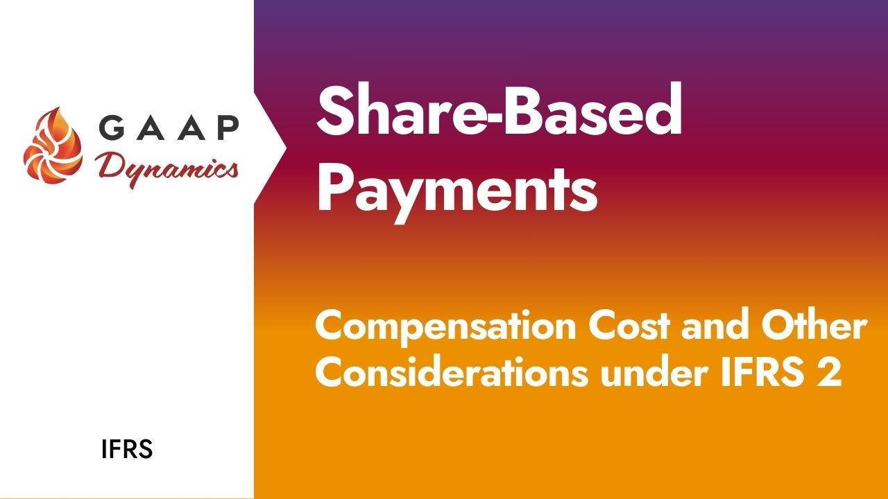 Share-Based Payments: Compensation Cost and Other Considerations under IFRS 2