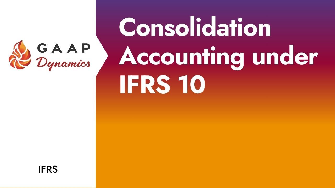 Consolidation Accounting under IFRS 10