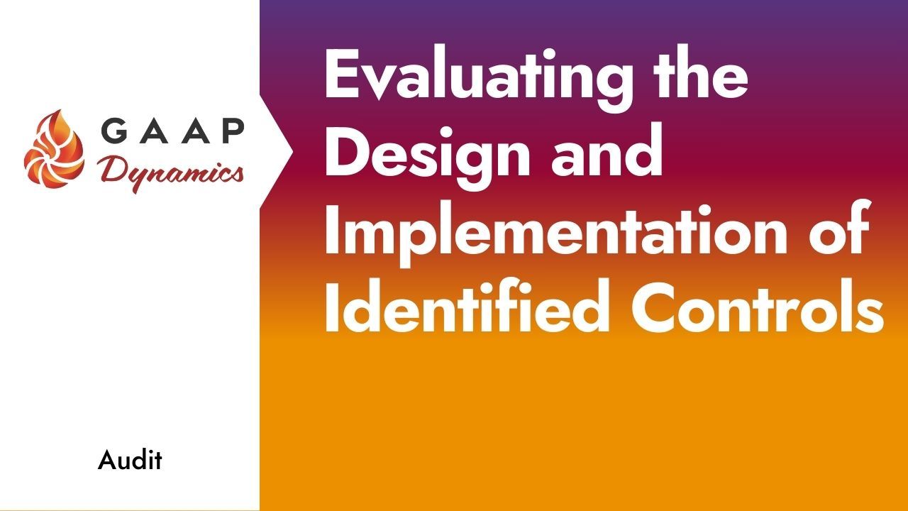 Evaluating the Design and Implementation of Identified Controls