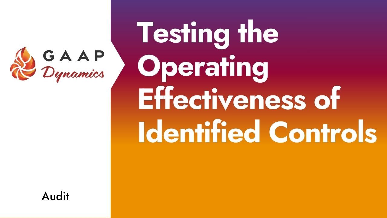 Testing the Operating Effectiveness of Identified Controls