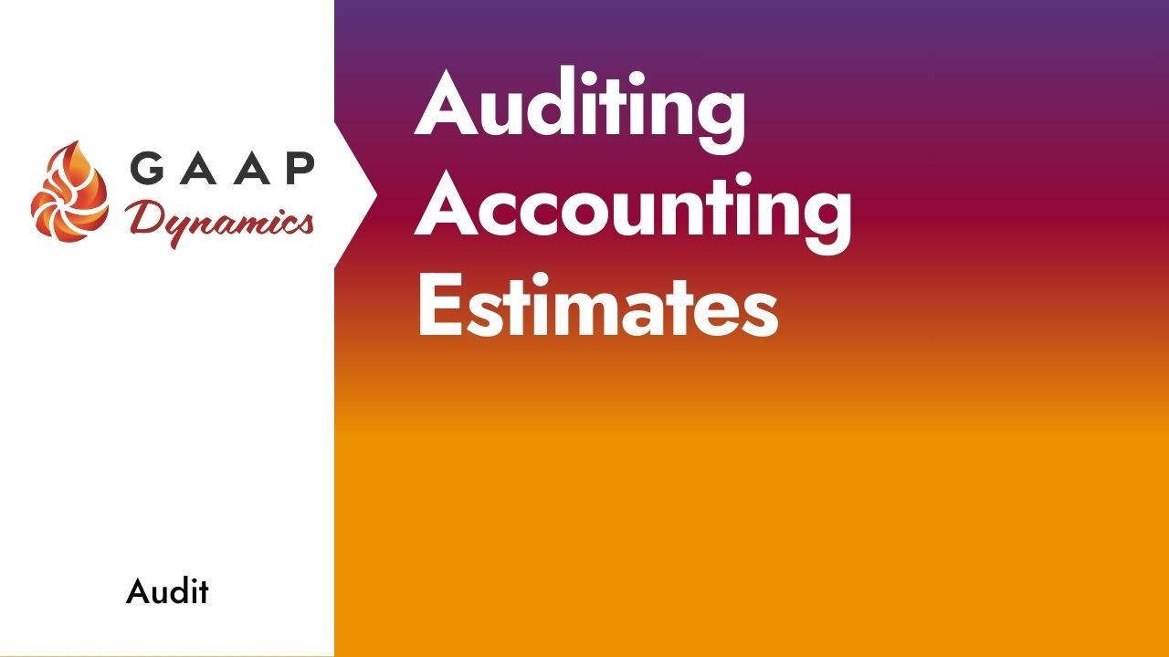 Auditing Accounting Estimates